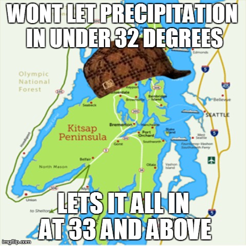 Scumbag Steve Meme | WONT LET PRECIPITATION IN UNDER 32 DEGREES LETS IT ALL IN AT 33 AND ABOVE | image tagged in memes,scumbag steve | made w/ Imgflip meme maker