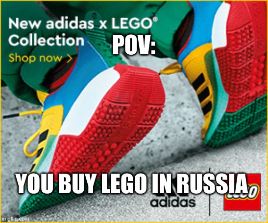 Seriously? | POV:; YOU BUY LEGO IN RUSSIA | image tagged in memes,funny memes,dank memes | made w/ Imgflip meme maker