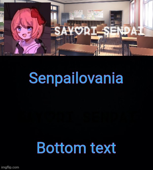 I have it s o m e w h e r e | Senpailovania; Bottom text | image tagged in sayori_senpai | made w/ Imgflip meme maker