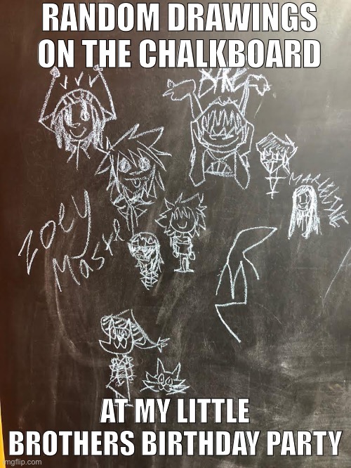 I was cosplaying Marceline when I was there lol | RANDOM DRAWINGS ON THE CHALKBOARD; AT MY LITTLE BROTHERS BIRTHDAY PARTY | image tagged in dooodles,chalkboard | made w/ Imgflip meme maker