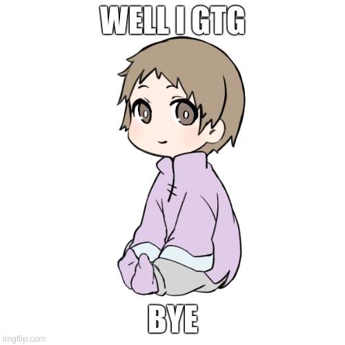 Bryce picrew | WELL I GTG; BYE | image tagged in bryce picrew | made w/ Imgflip meme maker