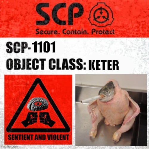 Scp-1101- Fish smoking in chicken | 1101; KETER | image tagged in scp label template keter | made w/ Imgflip meme maker
