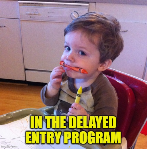 Eating crayons | IN THE DELAYED ENTRY PROGRAM | image tagged in eating crayons | made w/ Imgflip meme maker