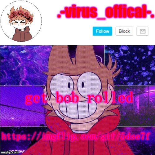 tord temp by yachi | get bob rolled; https://imgflip.com/gif/5dse7f | image tagged in tord temp by yachi | made w/ Imgflip meme maker