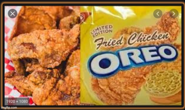 fried chicken oreo | image tagged in fried chicken oreo | made w/ Imgflip meme maker