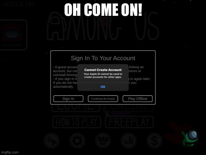 OH COME ON! | made w/ Imgflip meme maker