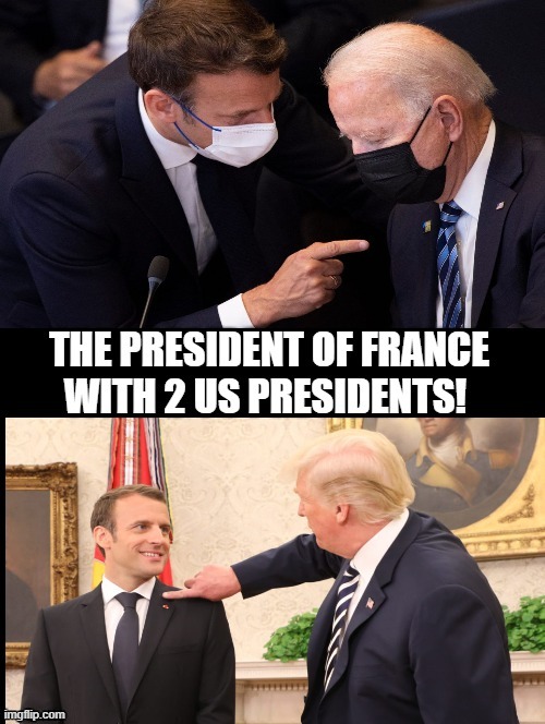 The President of France! Spot the DIFFERENCE! | image tagged in biden,trump,france,wimp,leadership | made w/ Imgflip meme maker