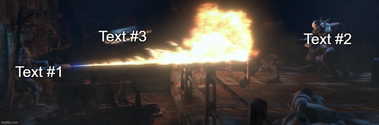 https://imgflip.com/memetemplate/325520320/Wrecker-throwing-torpedo-at-death-trooper | Text #3; Text #2; Text #1 | image tagged in wrecker throwing torpedo at death trooper | made w/ Imgflip meme maker