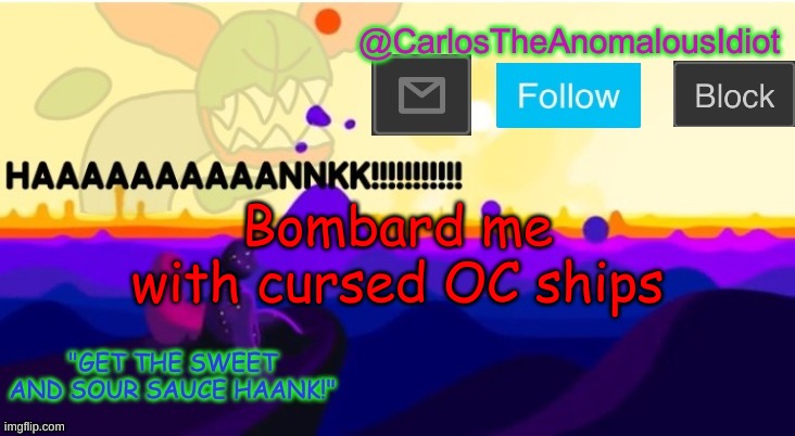 They better make me have a heart attack | Bombard me with cursed OC ships | made w/ Imgflip meme maker
