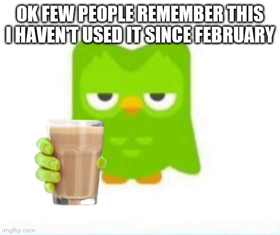 Choccy Milk | OK FEW PEOPLE REMEMBER THIS
I HAVEN'T USED IT SINCE FEBRUARY | image tagged in choccy milk | made w/ Imgflip meme maker
