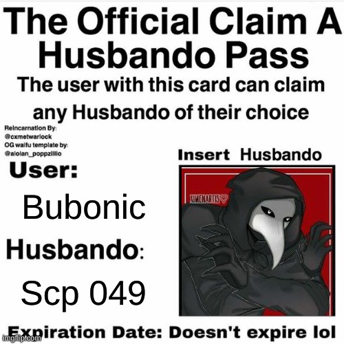 Ye | Bubonic; Scp 049 | image tagged in claim a husbando pass,scp 049 belongs to bubonic,he is mine | made w/ Imgflip meme maker