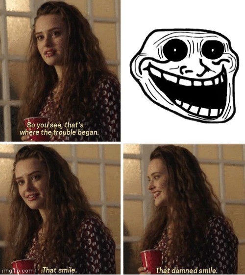 That's where the trouble started | image tagged in that's where the trouble started | made w/ Imgflip meme maker