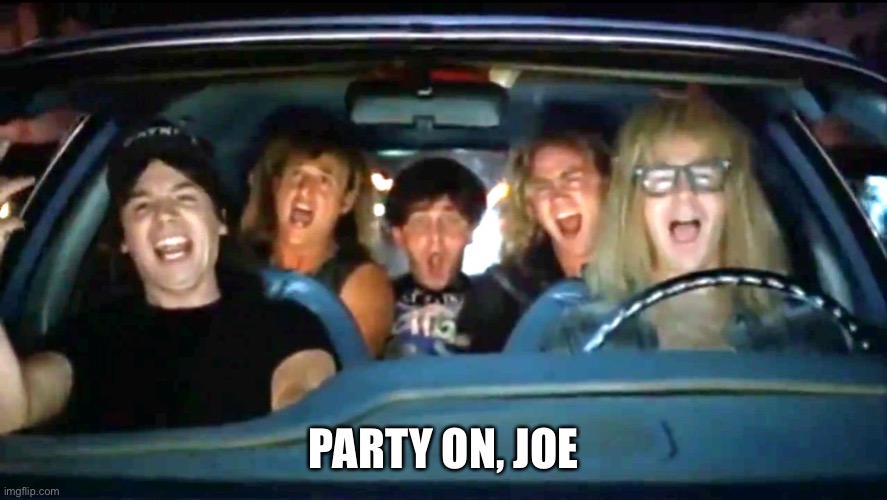 Bohemian | PARTY ON, JOE | image tagged in bohemian | made w/ Imgflip meme maker