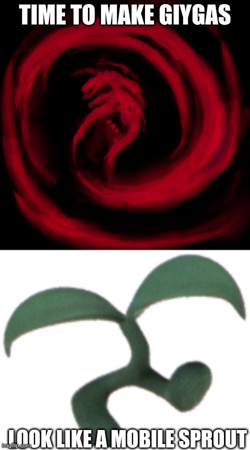 Credits to Sayori_Senpai | TIME TO MAKE GIYGAS; LOOK LIKE A MOBILE SPROUT | image tagged in giygas earthbound,earthbound | made w/ Imgflip meme maker