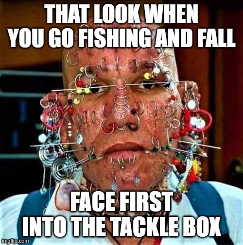 Fishing tackle tackled him | image tagged in fishing,hook | made w/ Imgflip meme maker