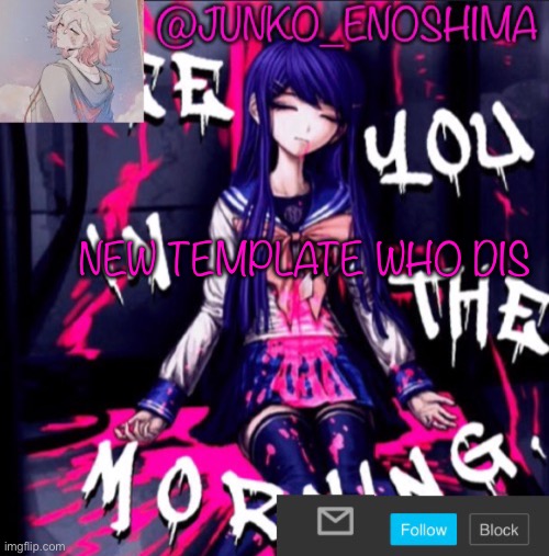 Junko’s announcement template #6 | NEW TEMPLATE WHO DIS | image tagged in junko s announcement template 6 | made w/ Imgflip meme maker