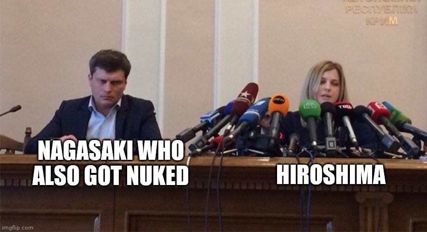 Man and woman microphone |  HIROSHIMA; NAGASAKI WHO ALSO GOT NUKED | image tagged in man and woman microphone | made w/ Imgflip meme maker