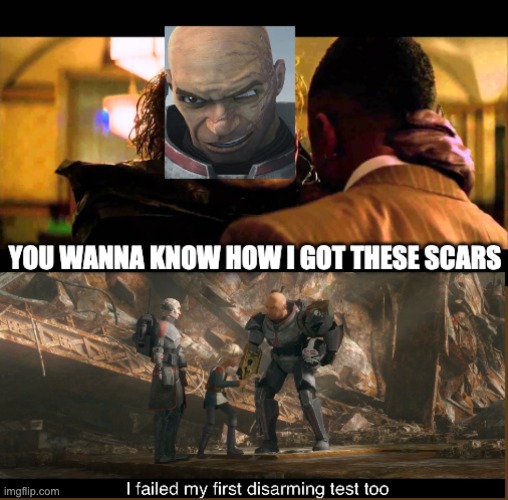 Well that explains his left face | image tagged in how i got these scars,scar,the bad batch | made w/ Imgflip meme maker