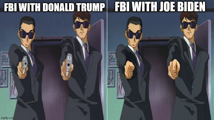  FBI WITH JOE BIDEN; FBI WITH DONALD TRUMP | image tagged in political meme,politics,yugioh,donald trump,joe biden,meme | made w/ Imgflip meme maker