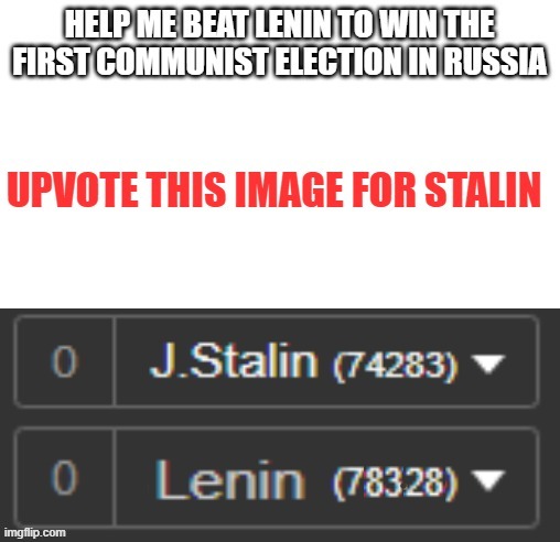 COMMUNIST UPVOTE BEGGING | image tagged in upvote begging,stalin,vs,lenin | made w/ Imgflip meme maker