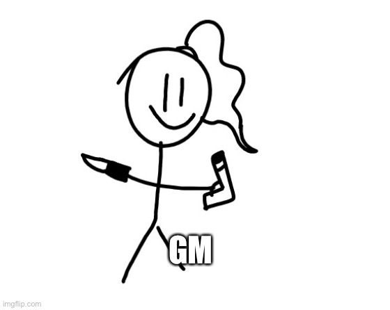 GM | image tagged in lily should die temp | made w/ Imgflip meme maker