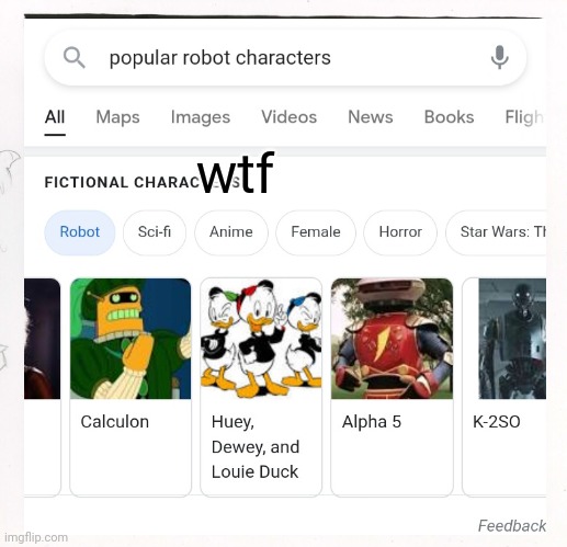 NOT LOGICAL | wtf | image tagged in robot,funni | made w/ Imgflip meme maker