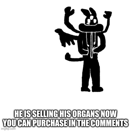Carlos as a shadow creature thing I guess | HE IS SELLING HIS ORGANS NOW
YOU CAN PURCHASE IN THE COMMENTS | image tagged in carlos as a shadow creature thing i guess | made w/ Imgflip meme maker