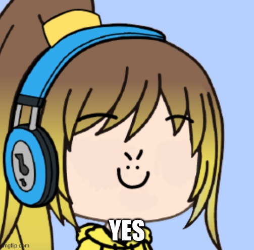 YES | image tagged in lily gacha | made w/ Imgflip meme maker