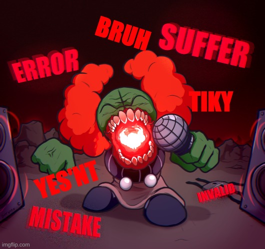 Tricky the clown | BRUH; TIKY; YES'NT | image tagged in tricky the clown | made w/ Imgflip meme maker