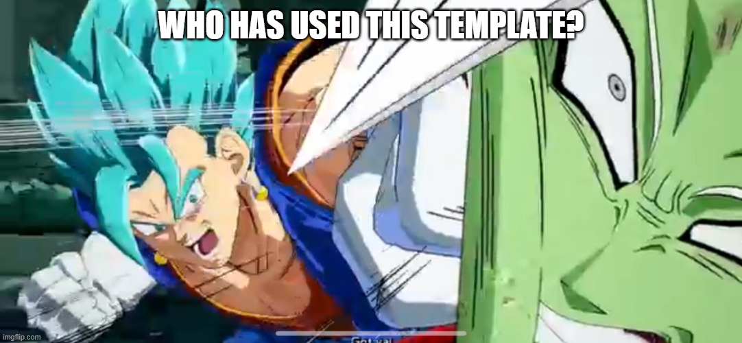 Vegito punching | WHO HAS USED THIS TEMPLATE? | image tagged in vegito punching | made w/ Imgflip meme maker