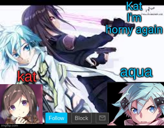 bonk me daddy | Kat I'm horny again | image tagged in fem kirito | made w/ Imgflip meme maker