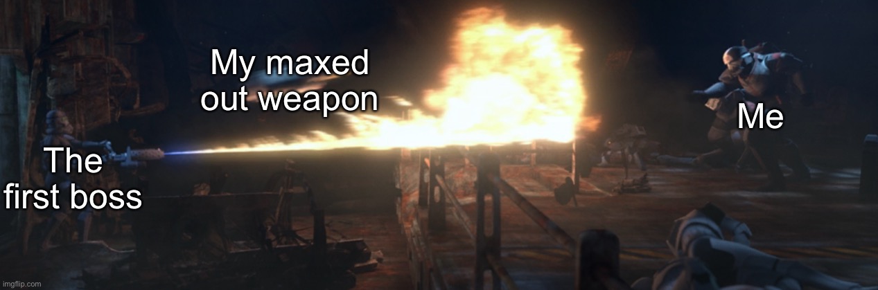 Wrecker throwing torpedo at death trooper | My maxed out weapon; Me; The first boss | image tagged in wrecker throwing torpedo at death trooper | made w/ Imgflip meme maker