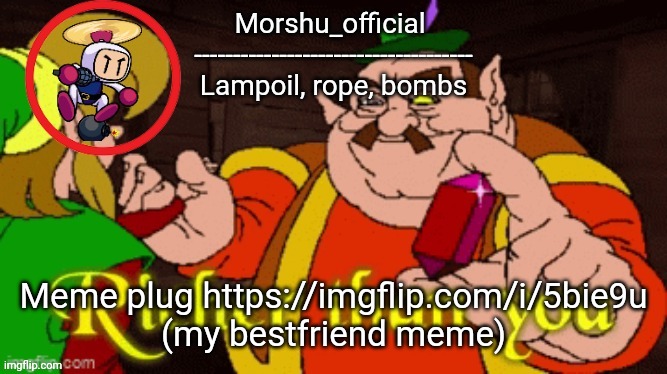 Meme plug https://imgflip.com/i/5bie9u (my bestfriend meme) | made w/ Imgflip meme maker