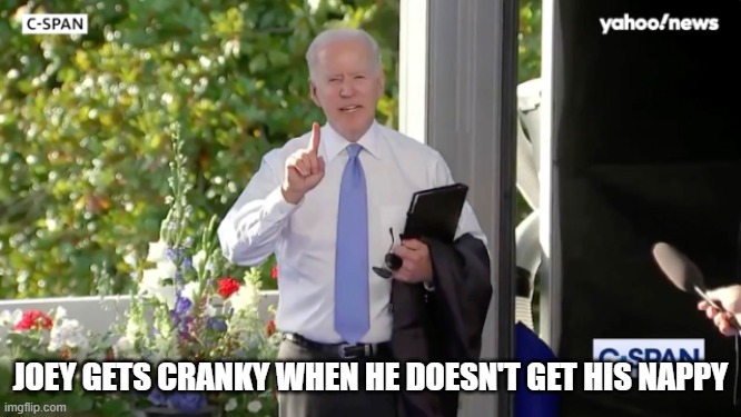 Biden scolds reporter | JOEY GETS CRANKY WHEN HE DOESN'T GET HIS NAPPY | image tagged in biden,cnn reporter,angry,g7 | made w/ Imgflip meme maker