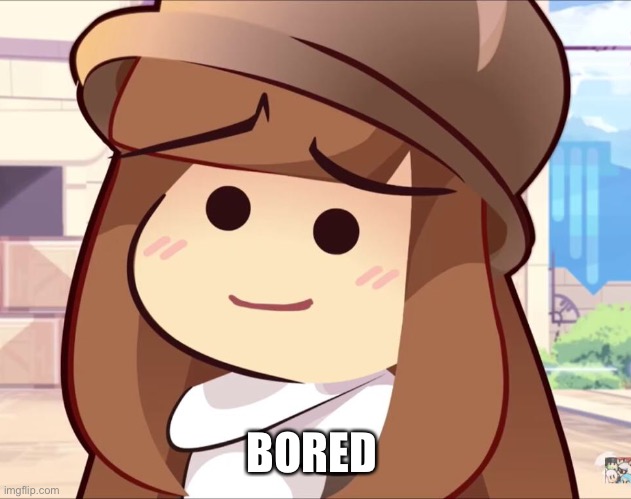 BORED | made w/ Imgflip meme maker