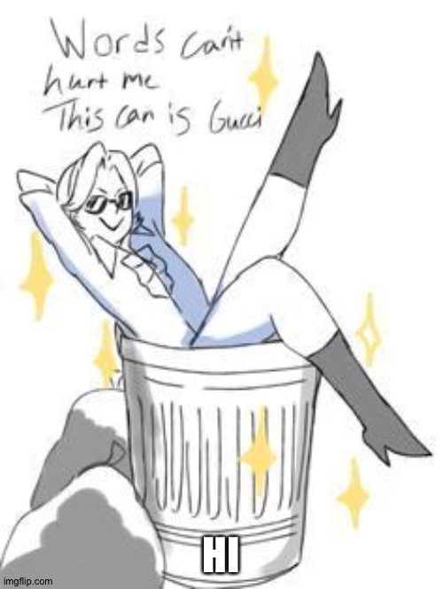 Words can't hurt me this can is gucci | HI | image tagged in words can't hurt me this can is gucci | made w/ Imgflip meme maker