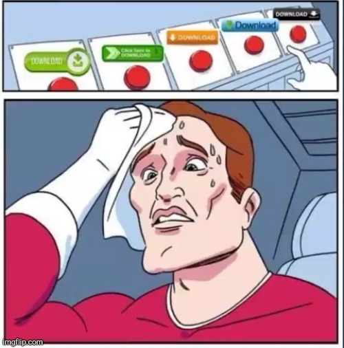 me trying to find the real download button | image tagged in two buttons,clickbait | made w/ Imgflip meme maker
