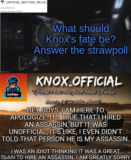 https://strawpoll.com/zksevarp2 | What should Knox's fate be? Answer the strawpoll | image tagged in sect10n_pr1ce announcment | made w/ Imgflip meme maker