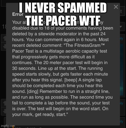 I NEVER SPAMMED THE PACER WTF | made w/ Imgflip meme maker