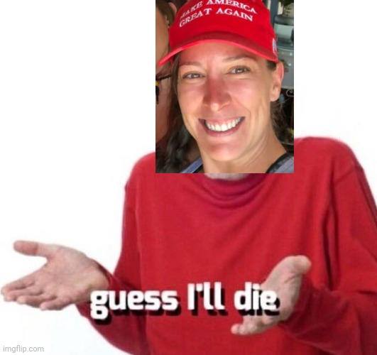 Asshole Babbitt | image tagged in guess ill die | made w/ Imgflip meme maker