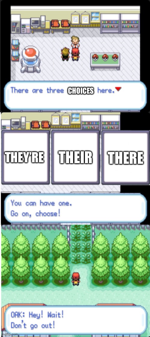 There, their, they’re | CHOICES; THEY’RE; THEIR; THERE | image tagged in there are 3 choices here,grammar,spelling,english | made w/ Imgflip meme maker