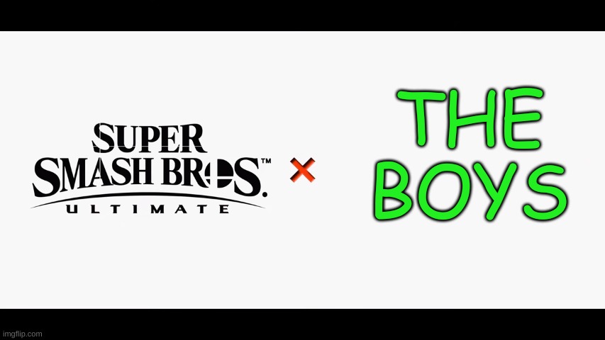 Imagine. The Boys in smash bros | THE
BOYS | made w/ Imgflip meme maker