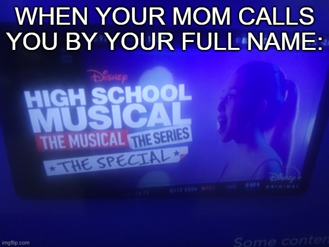 Saw this on Disney+ | WHEN YOUR MOM CALLS YOU BY YOUR FULL NAME: | made w/ Imgflip meme maker