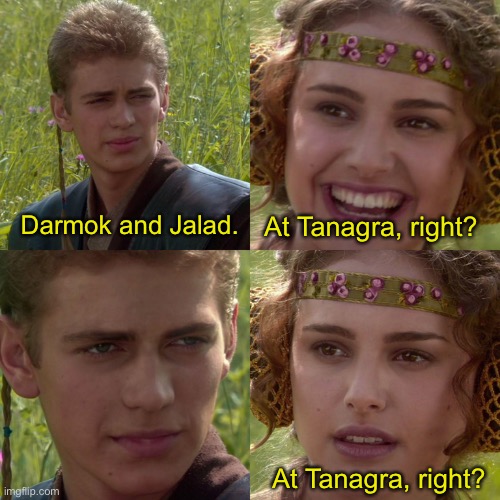 am i doing this right | At Tanagra, right? Darmok and Jalad. At Tanagra, right? | image tagged in anakin padme 4 panel | made w/ Imgflip meme maker