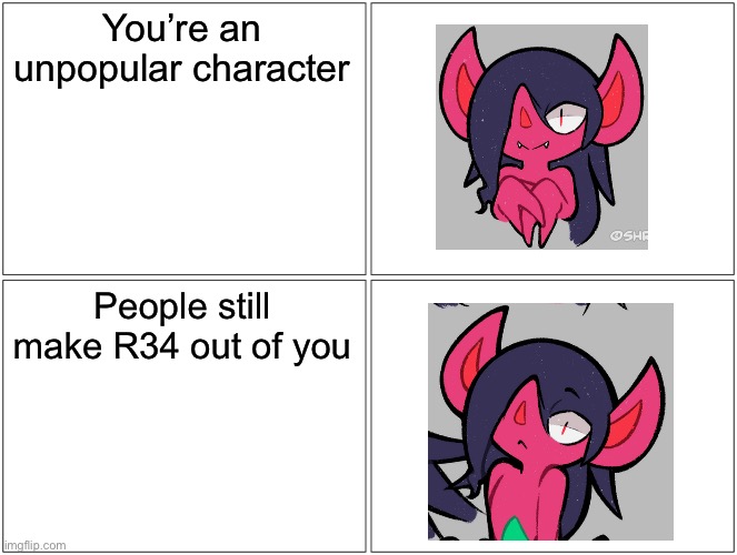 Forget rule 34 |  You’re an unpopular character; People still make R34 out of you | image tagged in memes,blank comic panel 2x2 | made w/ Imgflip meme maker