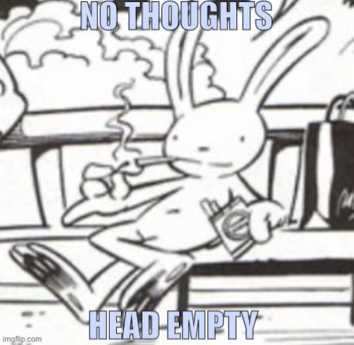 I do not know why I did this | image tagged in sam and max,no thoughts head empty | made w/ Imgflip meme maker