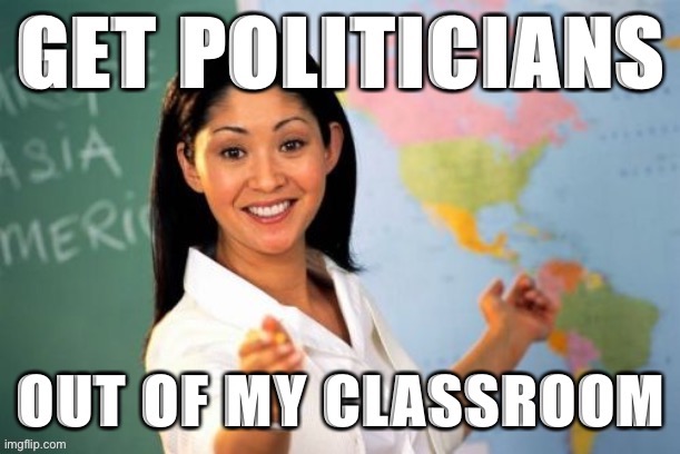 Cringing at hack politicians thinking they can teach history better than teachers. | made w/ Imgflip meme maker