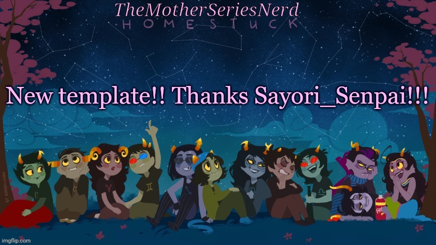 Thank you! I recently finished Homestuck, and I just wanted a temp | New template!! Thanks Sayori_Senpai!!! | image tagged in norah's homestuck temp | made w/ Imgflip meme maker