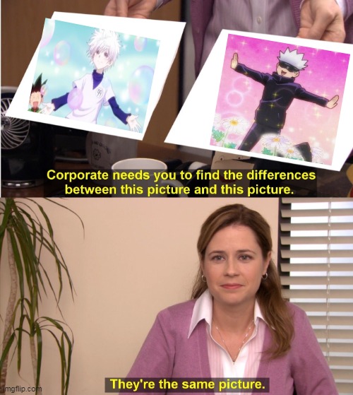 They're The Same Picture Meme | image tagged in they're the same picture,hxh,jujutsu kaisen,killua,gojo,killua x gojo | made w/ Imgflip meme maker