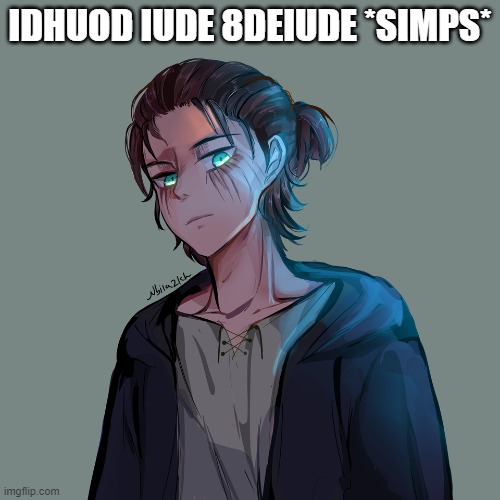 *CRI* -nar | IDHUOD IUDE 8DEIUDE *SIMPS* | made w/ Imgflip meme maker